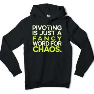 Pivoting Is Just A Fancy Word For Chaos Men/Unisex Hoodie in Black Color