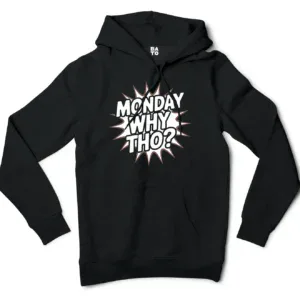 Monday, Why Tho Men/Unisex Hoodie in Black Color