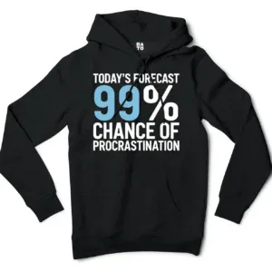 Todays Forecast, 99 Percent Chance Of Procrastination Men/Unisex Hoodie in Black Color