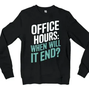 Office Hours, When Will It End Men/Unisex Long Sleeve T-Shirt in Black Color