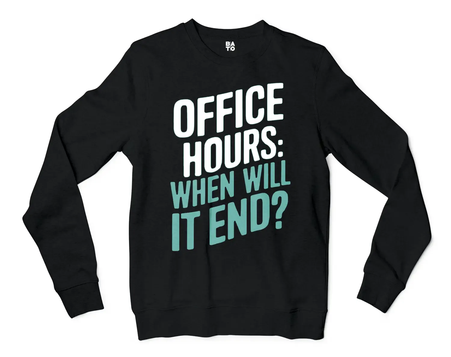 Office Hours, When Will It End Men/Unisex Long Sleeve T-Shirt in Black Color