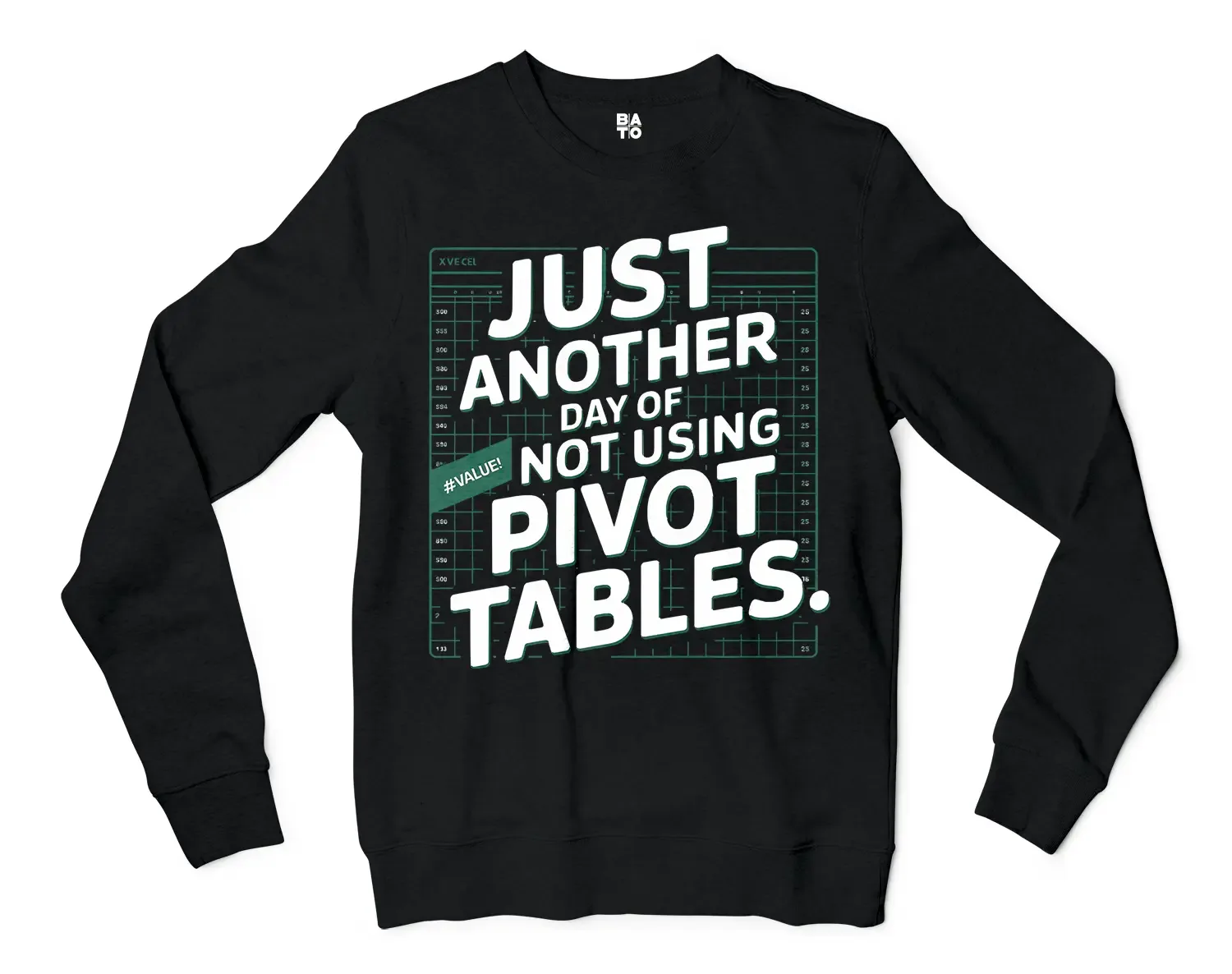 Just Another Day Of Not Using Pivot Tables Men/Unisex Long Sleeve T-Shirt in Black Color