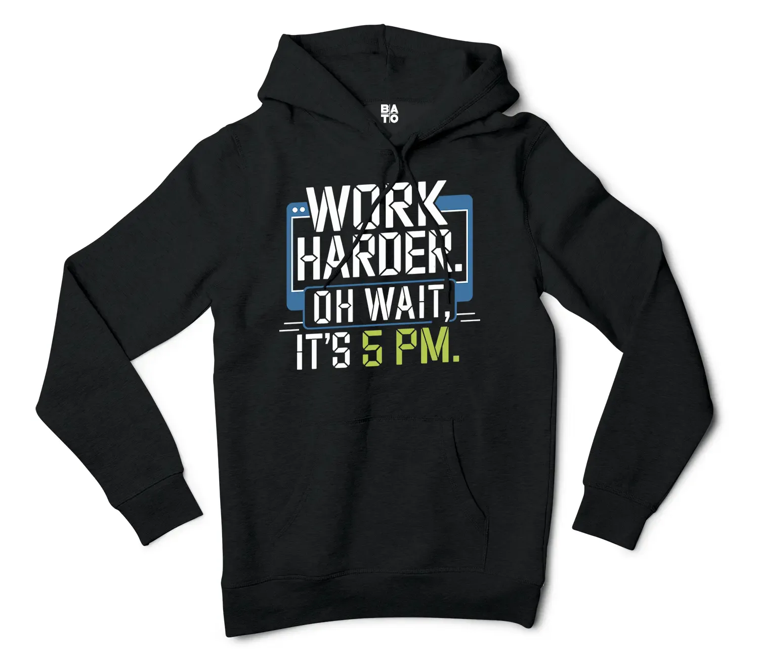 Work Harder, Oh Wait Its 5Pm Men/Unisex Hoodie in Black Color