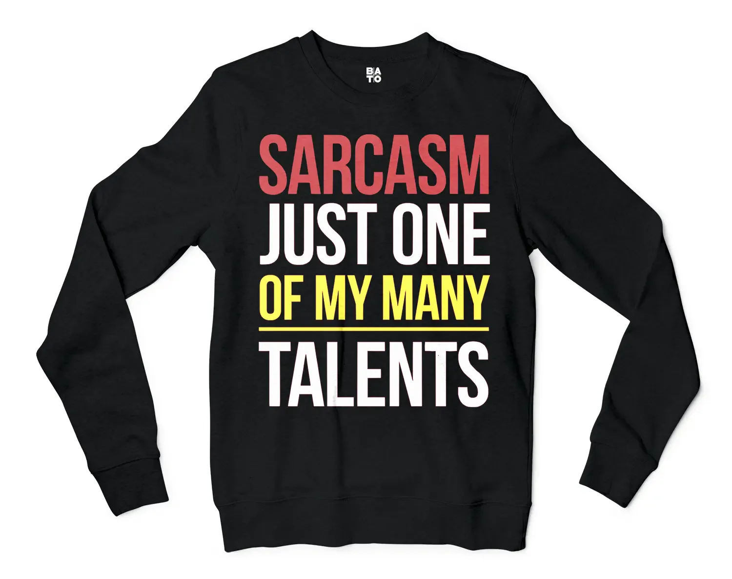 Sarcasm Just One Of My Many Talents Men/Unisex Long Sleeve T-Shirt in Black Color