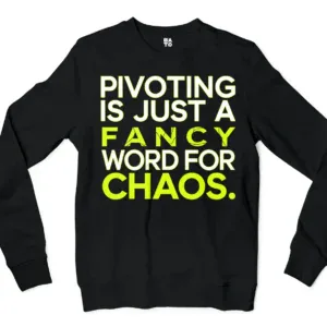 Pivoting Is Just A Fancy Word For Chaos Men/Unisex Long Sleeve T-Shirt in Black Color