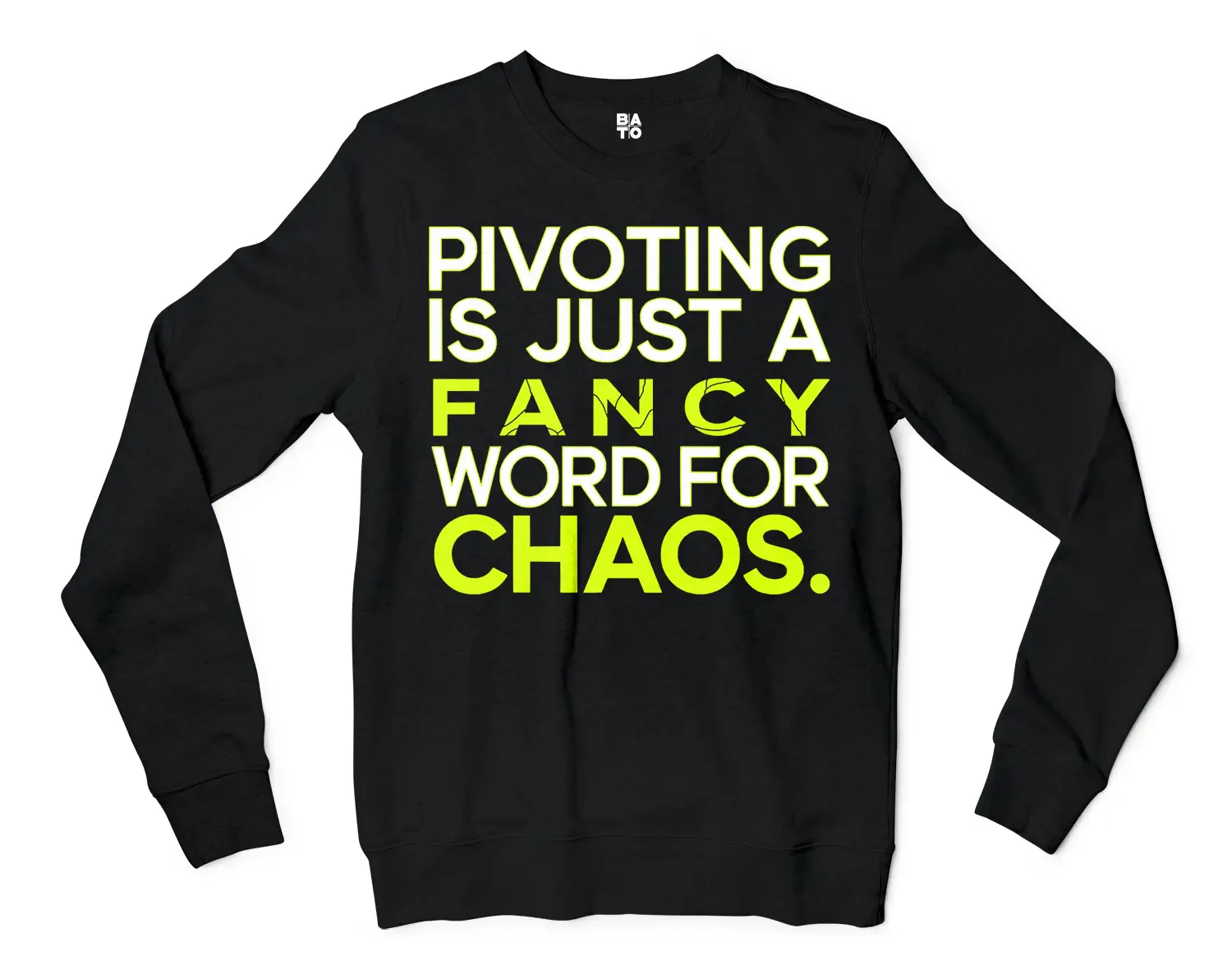 Pivoting Is Just A Fancy Word For Chaos Men/Unisex Long Sleeve T-Shirt in Black Color