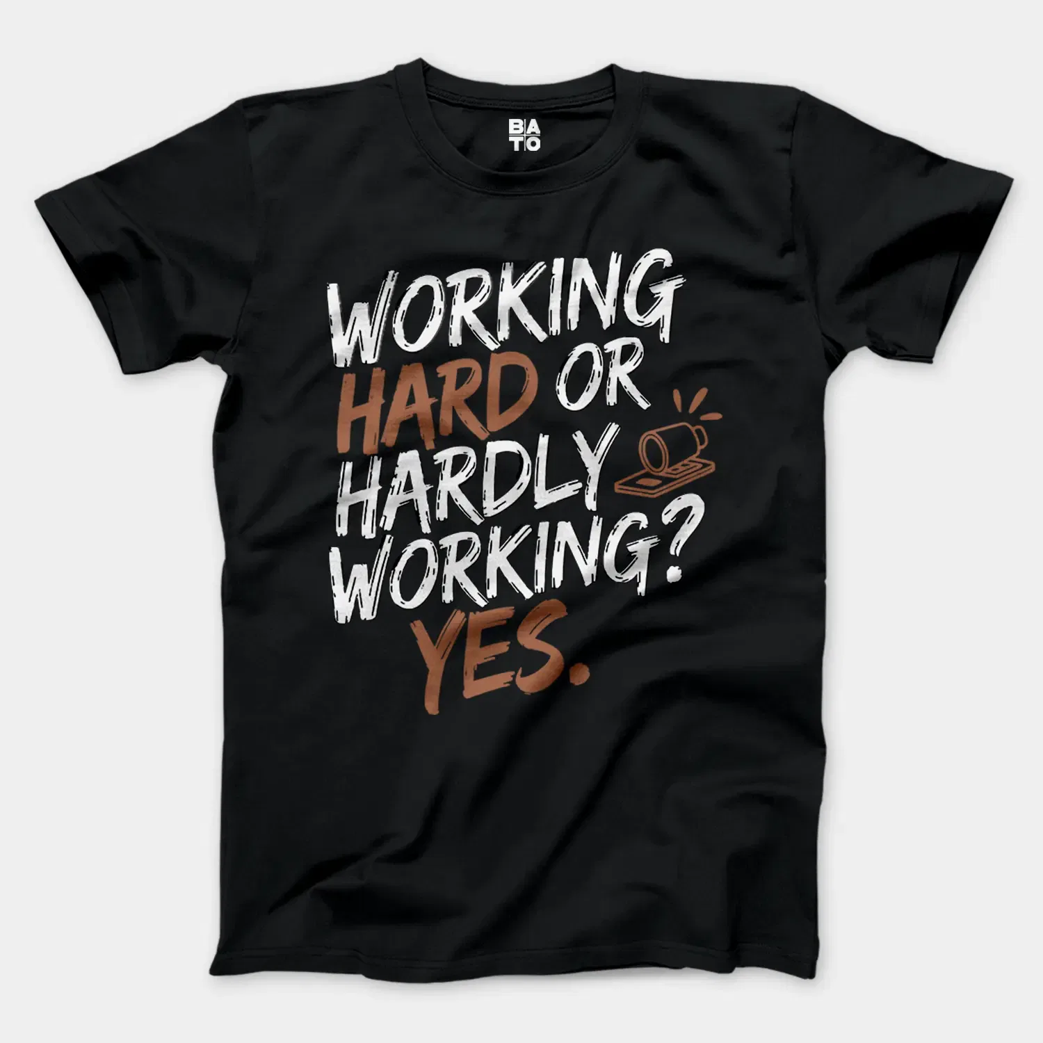 Working Hard Or Hardly Working, Yes Men/Unisex T-Shirt in Black Color
