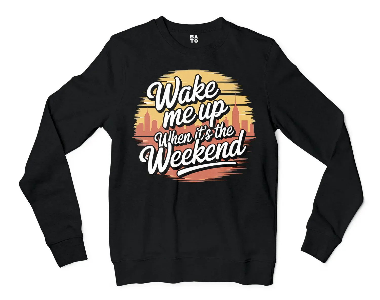 Wake Me Up When Its The Weekend Men/Unisex Long Sleeve T-Shirt in Black Color