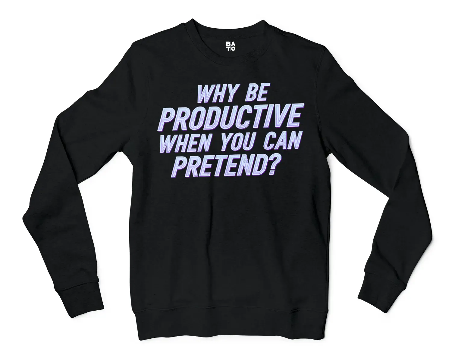 Why Be Productive When You Can Pretend Men/Unisex Long Sleeve T-Shirt in Black Color