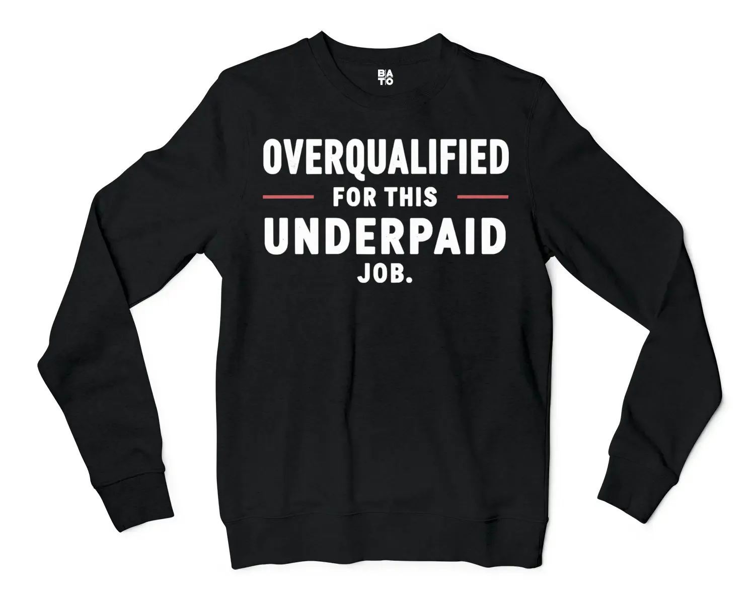 Overqualified For This Underpaid Job Men/Unisex Long Sleeve T-Shirt in Black Color