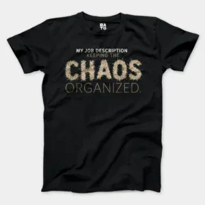 My Job Description, Keeping The Chaos Organized Men/Unisex T-Shirt in Black Color