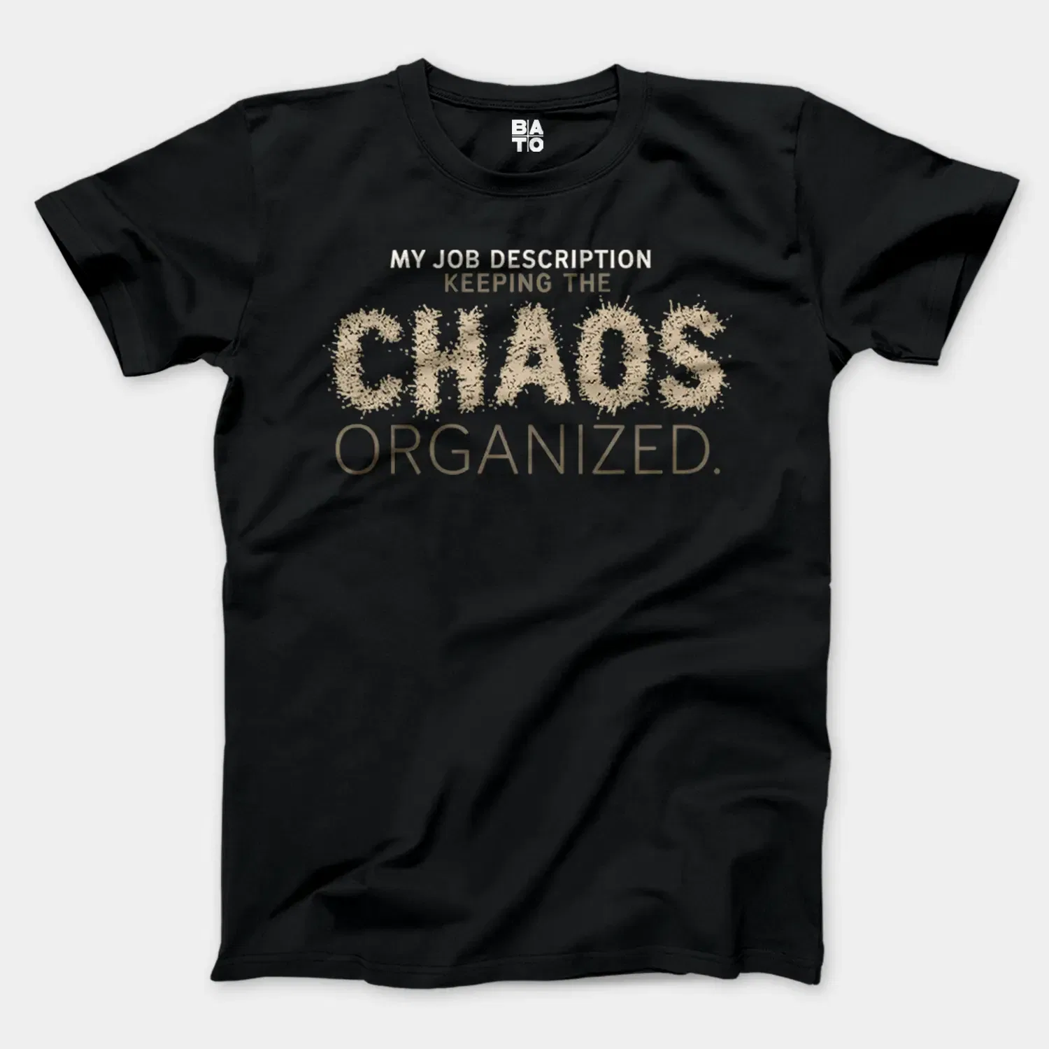 My Job Description, Keeping The Chaos Organized Men/Unisex T-Shirt in Black Color