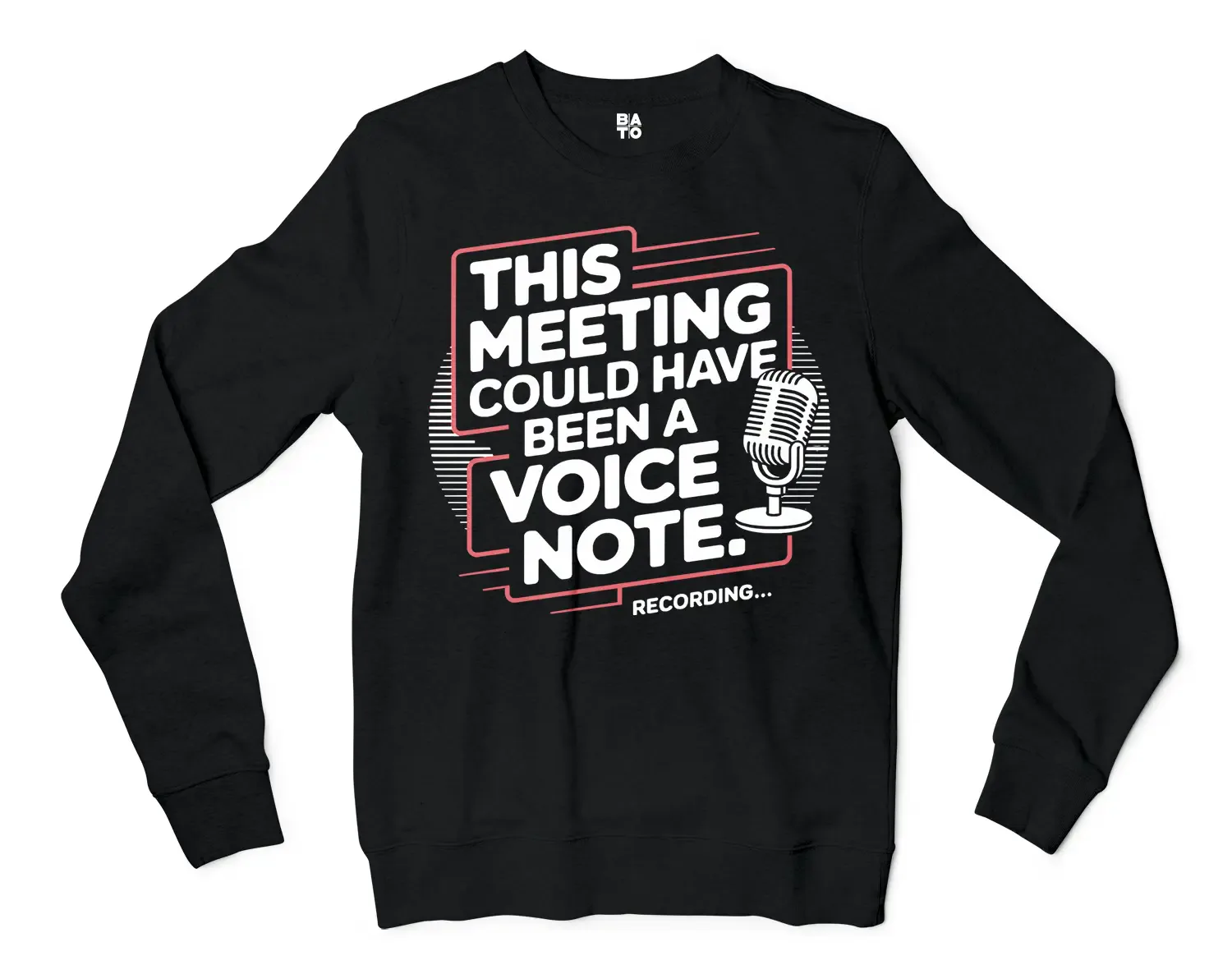 This Meeting Could Have Been A Voice Note Men/Unisex Long Sleeve T-Shirt in Black Color
