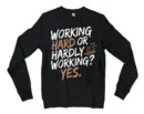 Working Hard Or Hardly Working, Yes Men/Unisex Long Sleeve Sweatshirt in Black Color