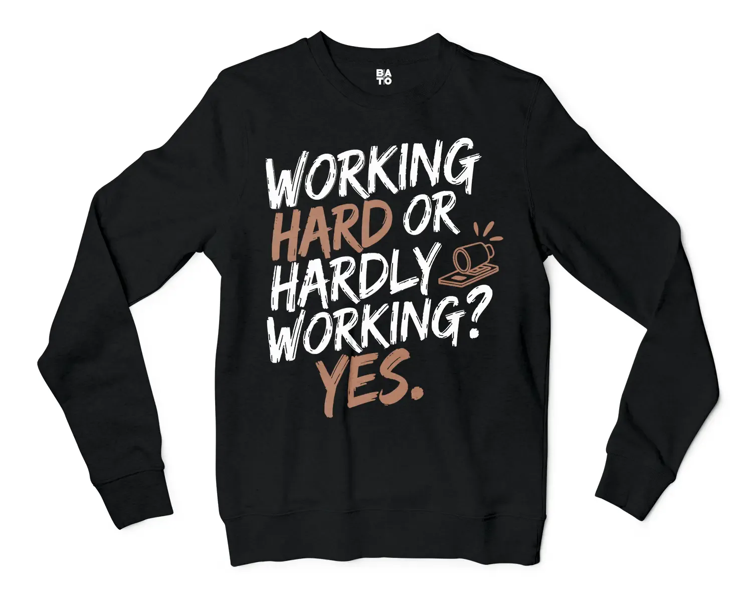 Working Hard Or Hardly Working, Yes Men/Unisex Long Sleeve Sweatshirt in Black Color