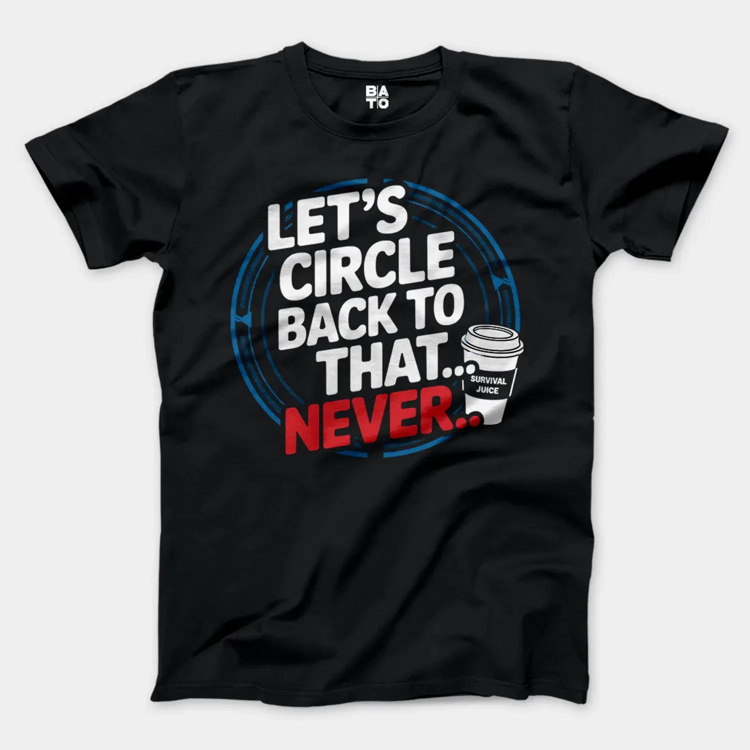 Lets Circle Back To That Never Men/Unisex T-Shirt in Black Color