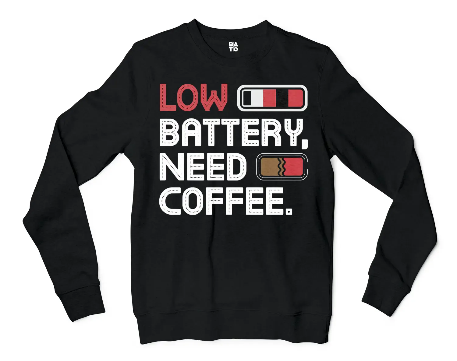 Low Battery, Need Coffee Men/Unisex Long Sleeve Sweatshirt in Black Color