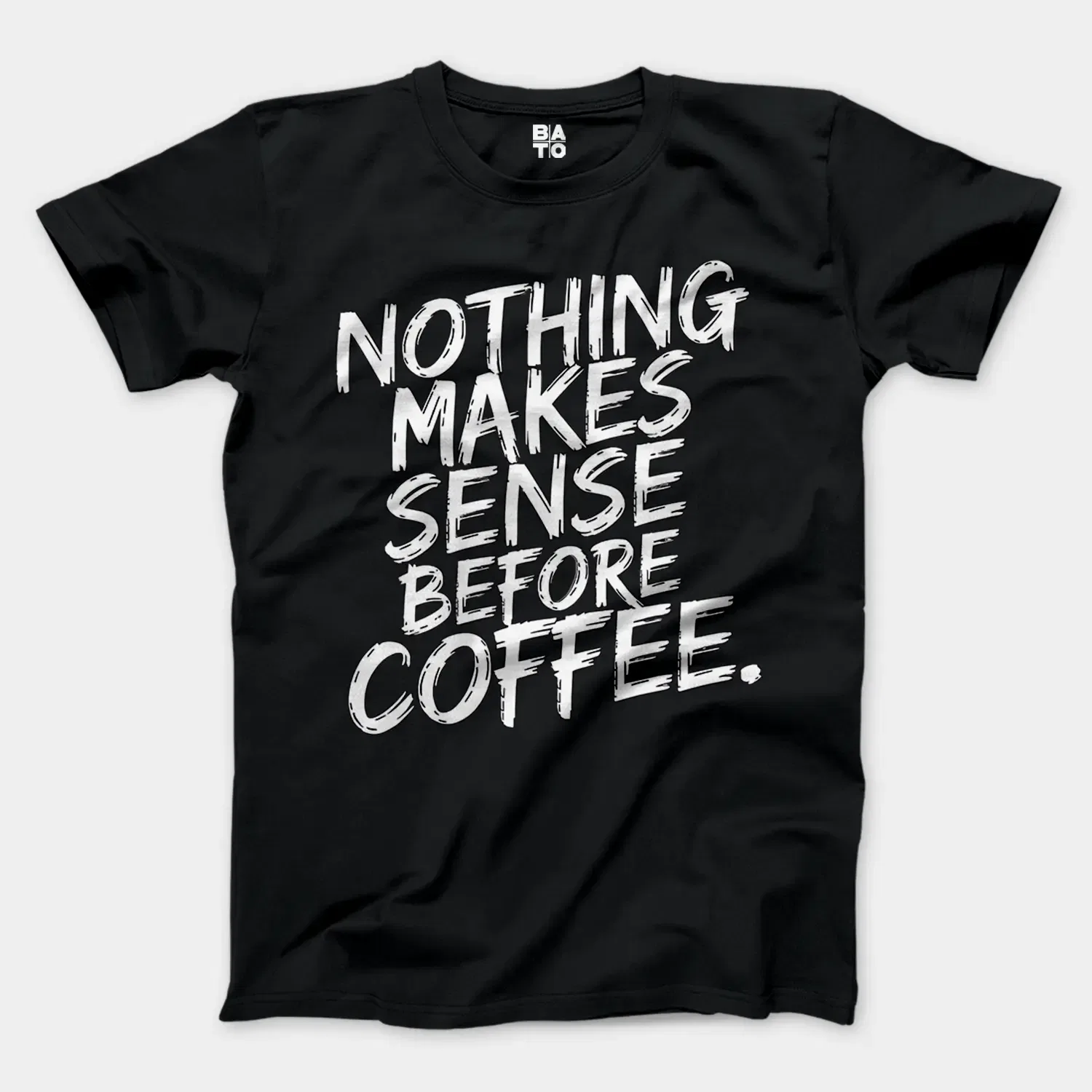 Nothing Makes Sense Before Coffee Men/Unisex T-Shirt in Black Color