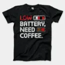 Low Battery, Need Coffee Men/Unisex T-Shirt in Black Color