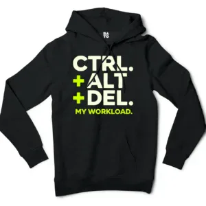 Ctrl Alt Del My Workload Men/Unisex Hoodie in Black Color