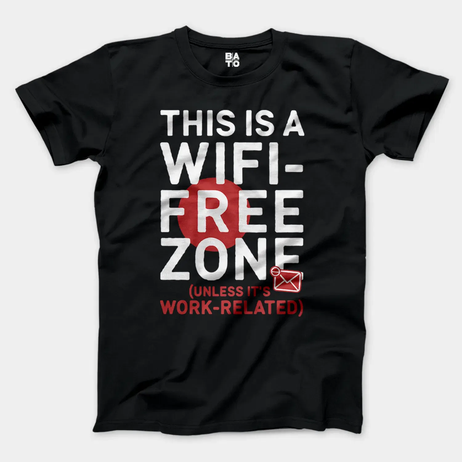 This Is A Wifi Free Zone, Unless Its Work Related Men/Unisex T-Shirt in Black Color
