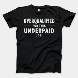 Overqualified For This Underpaid Job Men/Unisex T-Shirt in Black Color