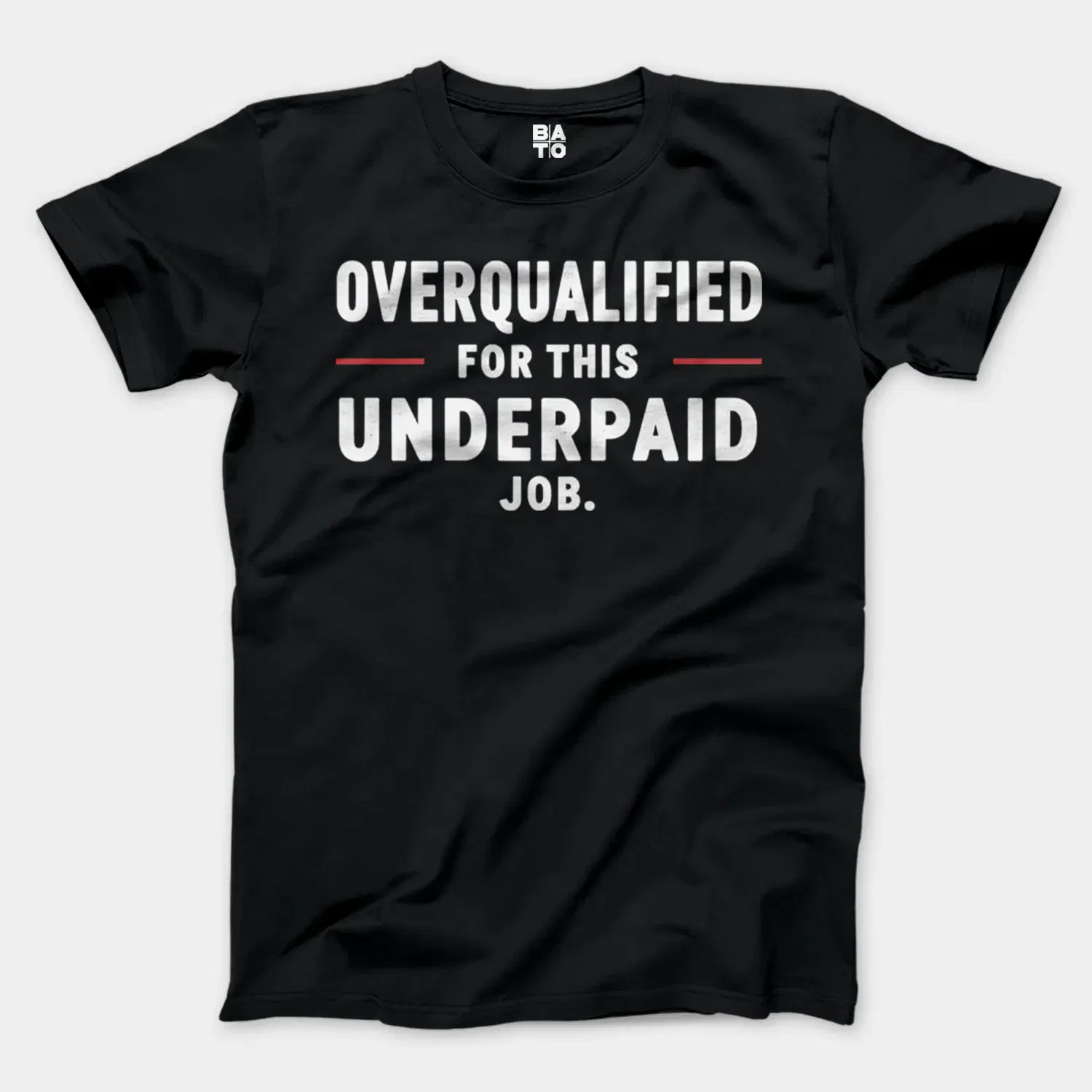 Overqualified For This Underpaid Job Men/Unisex T-Shirt in Black Color