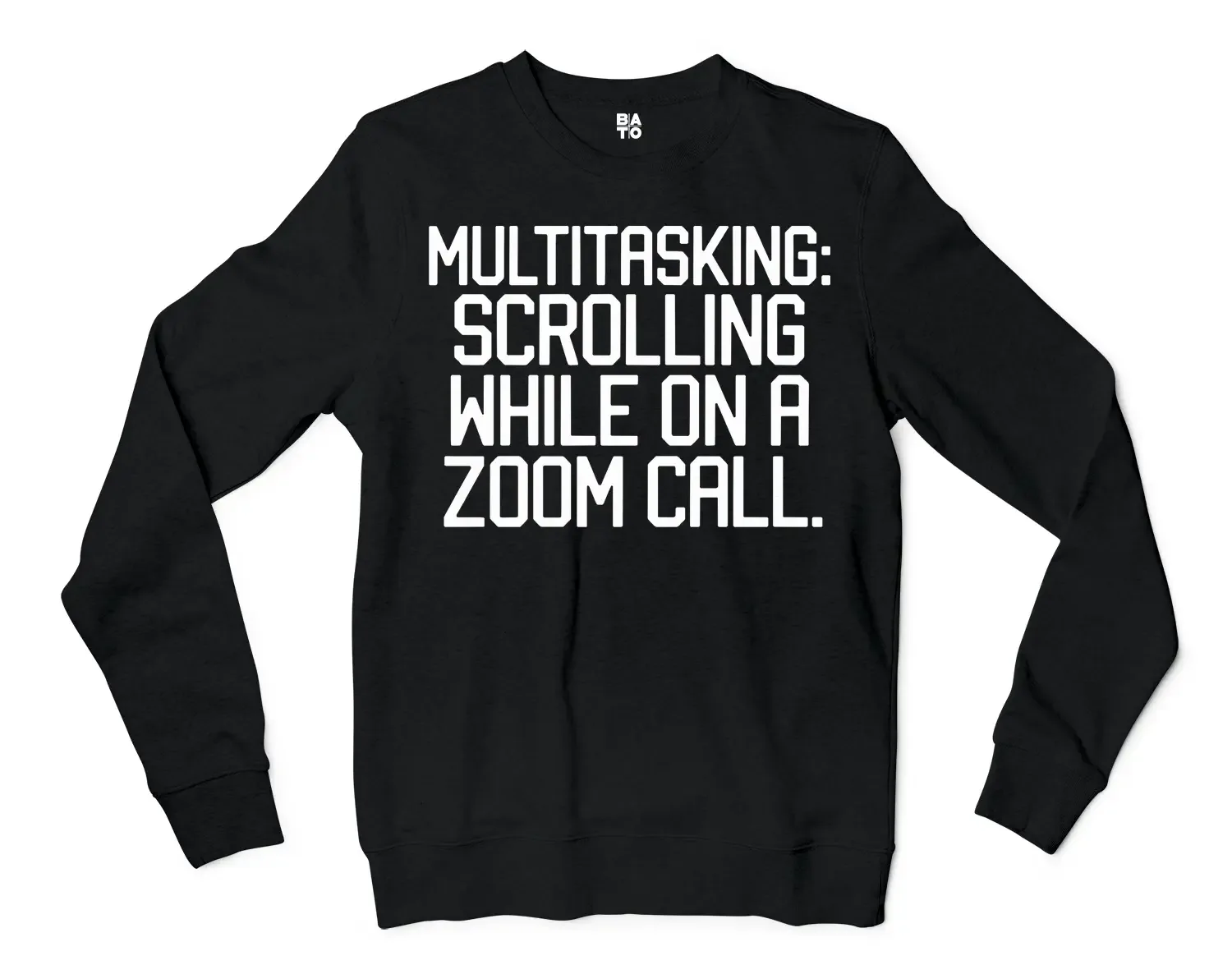 Multitasking Scrolling While On A Zoom Call Men/Unisex Long Sleeve Sweatshirt in Black Color