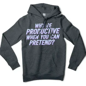 Why Be Productive When You Can Pretend Men/Unisex Hoodie in Charcoal Heather Color