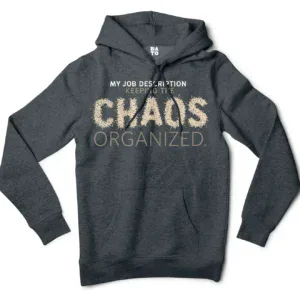 My Job Description, Keeping The Chaos Organized Men/Unisex Hoodie in Charcoal Heather Color