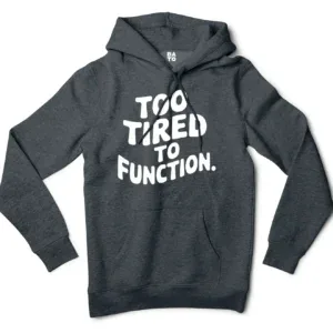 To Tired To Function Men/Unisex Hoodie in Charcoal Heather Color