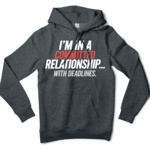 Im In A Committed Relationship With Deadlines Men/Unisex Hoodie in Charcoal Heather Color