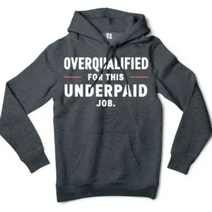Overqualified For This Underpaid Job Men/Unisex Hoodie in Charcoal Heather Color