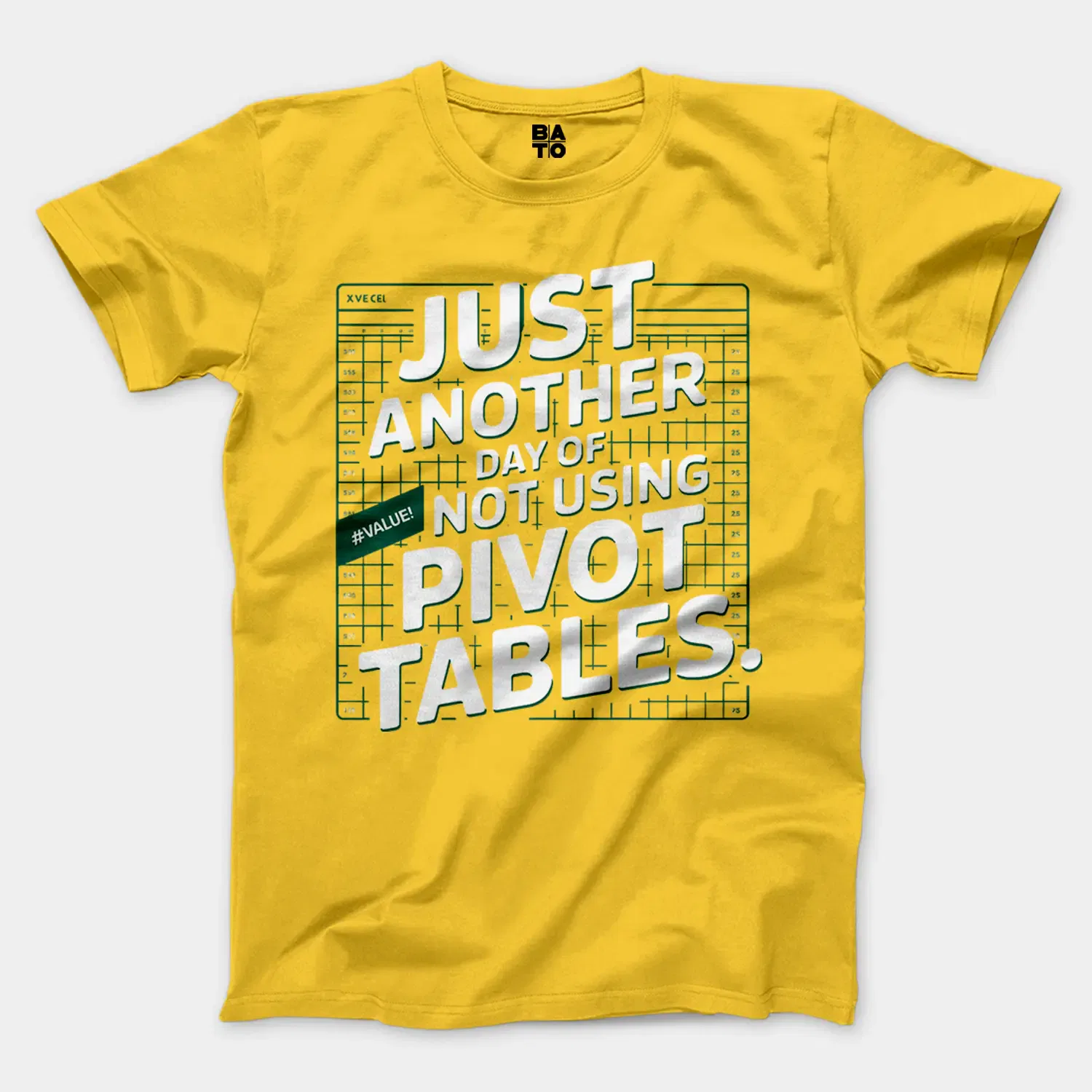Just Another Day Of Not Using Pivot Tables Men/Unisex T-Shirt in Daisy Color