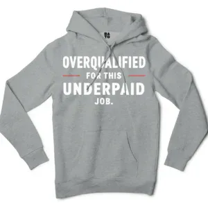 Overqualified For This Underpaid Job Men/Unisex Hoodie in Grey Heather Color
