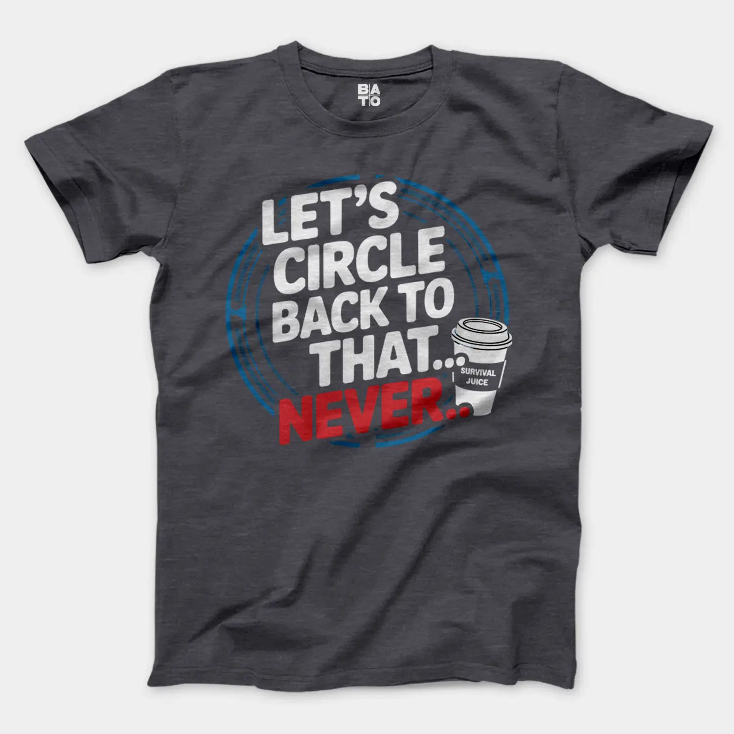 Lets Circle Back To That Never Men/Unisex T-Shirt in Heather Dark Grey Color