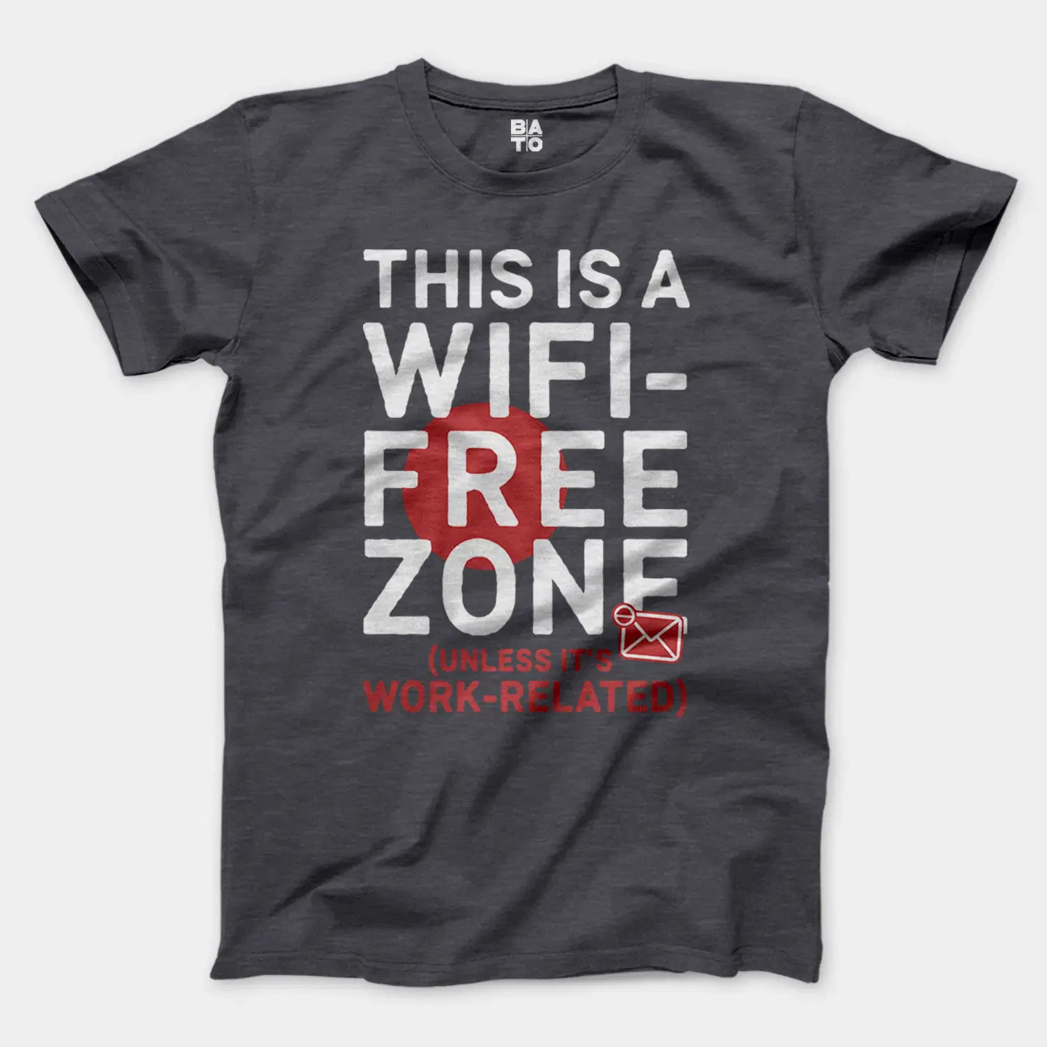 This Is A Wifi Free Zone, Unless Its Work Related Men/Unisex T-Shirt in Heather Dark Grey Color