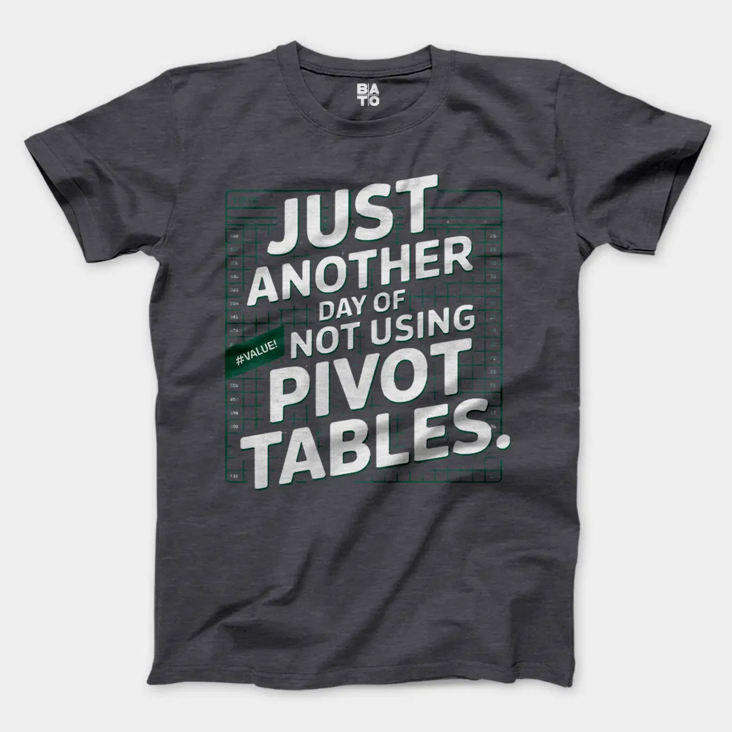 Just Another Day Of Not Using Pivot Tables Men/Unisex T-Shirt in Heather Dark Grey Color
