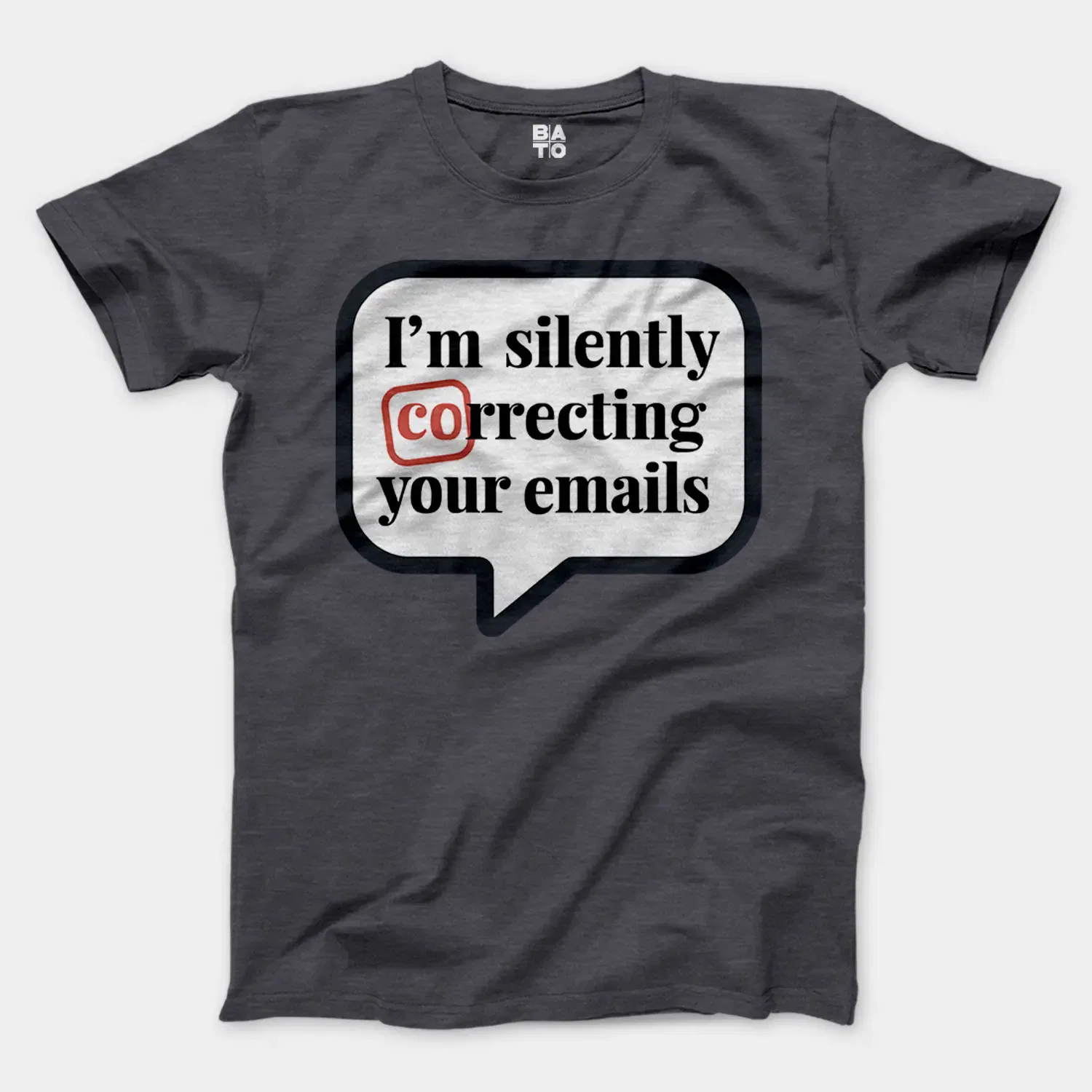 Im Silently Correcting Your Emails Men/Unisex T-Shirt in Heather Dark Grey Color