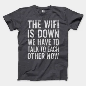The Wifi Is Down, Do We Have To Talk To Each Other Now Men/Unisex T-Shirt in Heather Dark Grey Color