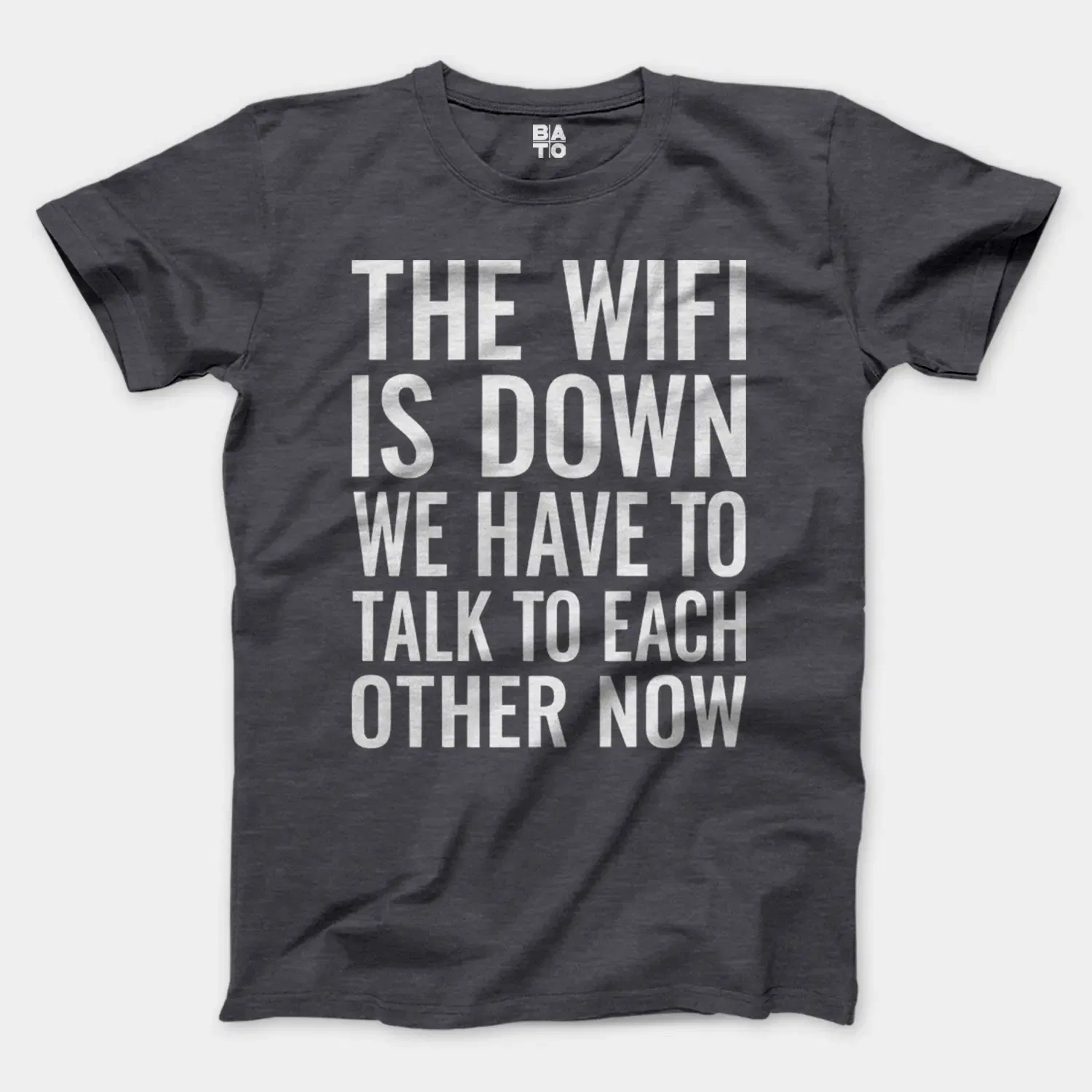 The Wifi Is Down, Do We Have To Talk To Each Other Now Men/Unisex T-Shirt in Heather Dark Grey Color