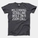 Multitasking Scrolling While On A Zoom Call Men/Unisex T-Shirt in Heather Dark Grey Color
