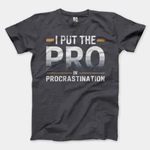 I Put Pro In Procrastination Men/Unisex T-Shirt in Heather Dark Grey Color