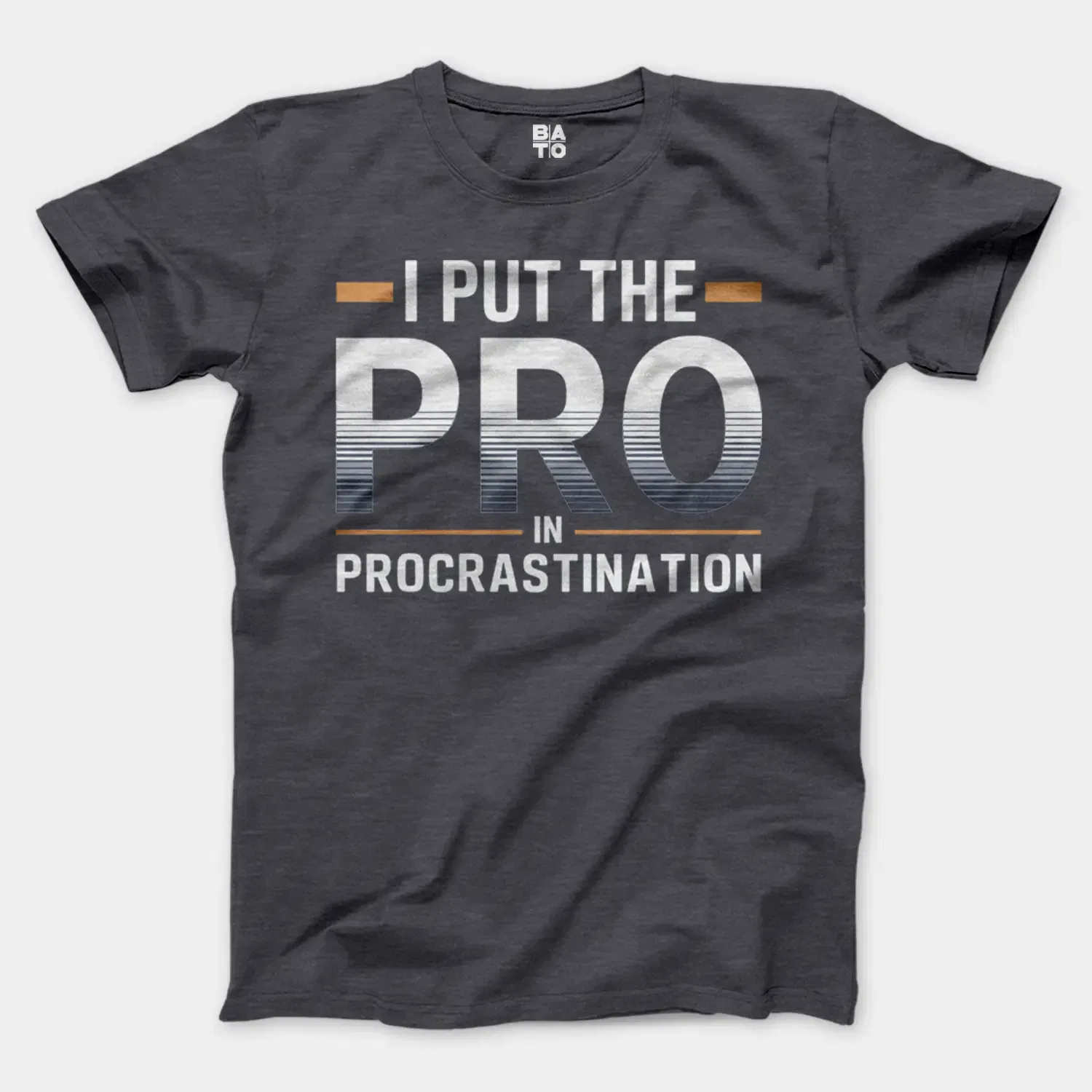 I Put Pro In Procrastination Men/Unisex T-Shirt in Heather Dark Grey Color