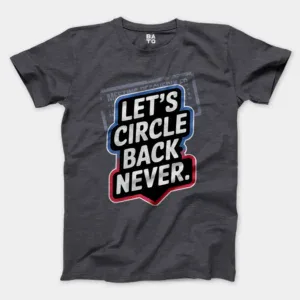 Lets Circle Back Never Men/Unisex T-Shirt in Heather Dark Grey Color