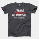 Im In A Committed Relationship With Deadlines Men/Unisex T-Shirt in Heather Dark Grey Color