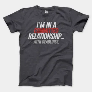 Im In A Committed Relationship With Deadlines Men/Unisex T-Shirt in Heather Dark Grey Color