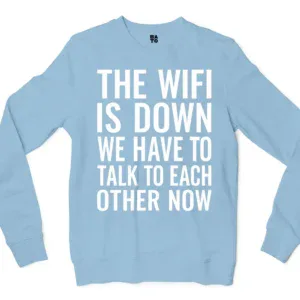 The Wifi Is Down, Do We Have To Talk To Each Other Now Men/Unisex Long Sleeve T-Shirt in Light Blue Color