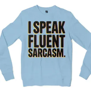 I Speak Fluent Sarcasm Men/Unisex Long Sleeve T-Shirt in Light Blue Color