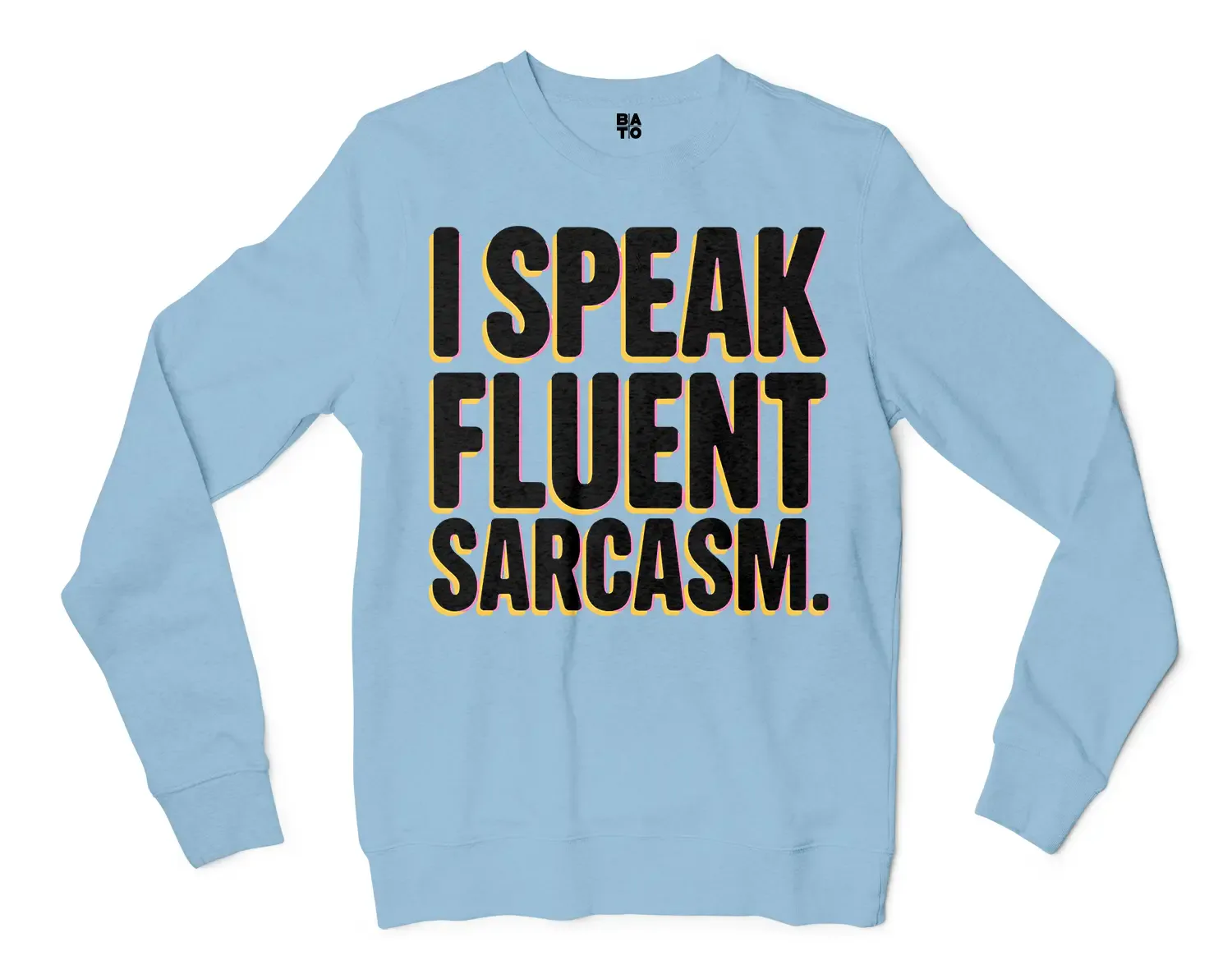 I Speak Fluent Sarcasm Men/Unisex Long Sleeve T-Shirt in Light Blue Color